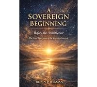 A Sovereign Beginning: Before the Architecture
