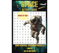A Space and Astronomy Activity book: A Space and Astronomy themed word-find, crossword, and maze puzzle book for kids, teens, adults and seniors.