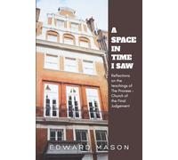 A Space In Time I Saw: Reflections on the teachings of The Process - Church of the Final Judgement