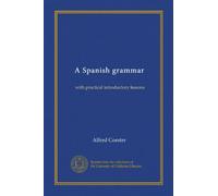 A Spanish grammar: with practical introductory lessons