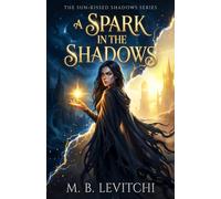 A Spark in the Shadows: An Enemies to Lovers Fantasy Romance (The Sun-Kissed Shadows Series Book 1)