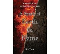 A Spark of Earth and Flame: 1 (The Bound Elements)