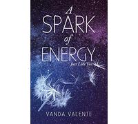 A Spark of Energy: Just Like You