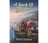A Spark of Murder: A Willow Creek Mystery-Book 4