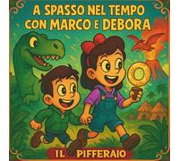 A spasso nel tempo con Marco e Debora