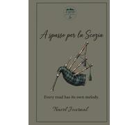 A spasso per la Scozia - Travel Journal: Bagpipe Edition