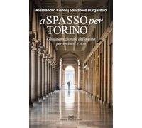 A spasso per Torino. Guida emozionale della città per torinesi e non
