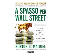 A spasso per Wall Street. Tutti i segreti per investire con successo (Finanza)