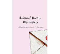 A Special Book to My Parents: A Guided Journal from My Heart - Girls' Edition