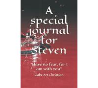 A special journal for Steven: "Have no fear, for I am with you"