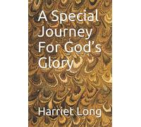 A Special Journey For God’s Glory