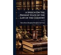 A Speech On the Present State of the Law of the Country