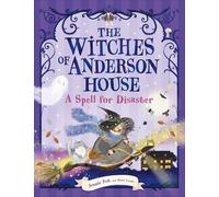 A Spell for Disaster: Myrtle Stormwhisper and the Forgotten Spell (Witches of Anderson House)