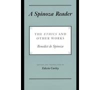 A Spinoza Reader: The Ethics and Other Works