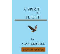 A Spirit in Flight, seventh revision