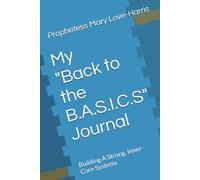A Spirit of Giving XII "Back to The B.A.S.I.C.S" Journal: Building A Strong, Inner-Core Systems