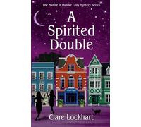A Spirited Double (2) (Midlife Is Murder Paranormal Cozy Mystery)