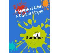 A Splash of Color, A Dash of Rhyme - Summer: Summer Coloring Book with Rhymes for Toddlers and Preschool Kids Ages 2-5 | Early Learning, Vocabulary Building, Storytelling & Family Reading Fun