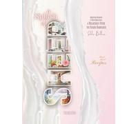A Splash of Sheer: Whipped Wisdom & Wild Wellness: a Delicious Path to Inner Radiance: 1
