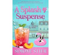 A Splash of Suspense: A Cafe Crimes Cozy Mystery Book 20 (A Cafe Crimes Cozy Mystery Series)