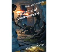 A Splinter of Malevolence: The Ghost War