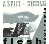 A Split Second - Flesh (1991 Remix)