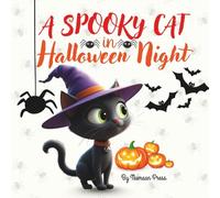 A Spooky Cat in Halloween Night: A Fun Trick-or-Treat Story for Children Ages 3-12