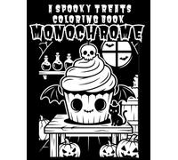 A Spooky Treat Coloring Book: 40 Bold & Easy Monochrome Kawaii Style Designs Featuring Haunted Sweets, Cursed Snacks and Spooky Chibi Food Characters for Adults and Teens (Creepy Kawaii Monochrome)