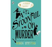 A Spoonful Of Murder. Murder Most Unladylike 6: A Murder Most Unladylike Mystery 06 (A Murder Most Unladylike Mystery, 6)