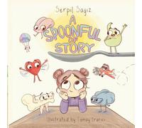 A Spoonful Of Story: Magical Meals For Growing Minds-Book 1 (Emma's Food Adventures)