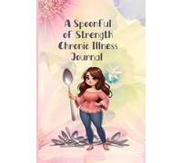 A Spoonful of Strength Chronic Illness Journal