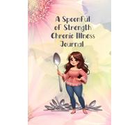 A Spoonful of Strength Chronic Illness Journal