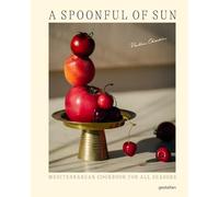 A Spoonful of Sun (Updated Edition): Mediterranean Cookbook For All Seasons
