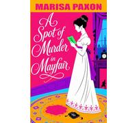 A Spot of Murder in Mayfair: A Regency Society Cozy Mystery with Wit and Clean Romance