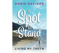 A Spot to Stand: Living My Truth