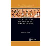 A Spotlight on the History of Ancient Egyptian Medicine (Global Science Education)
