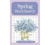 A Springtime Word Search: A Spring Themed Word Find Puzzle for Adults, Seniors and Teens