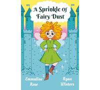 A Sprinkle of Fairy Dust: A Fairy Princess Dust Book