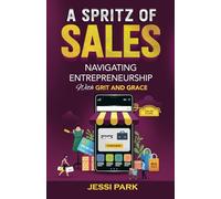 A Spritz of Sales: Navigating Entrepreneurship with Grit and Grace