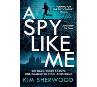 A Spy Like Me: A heart-pounding international spy action crime thriller set in the world of James Bond which will keep you on the edge of your seat!: Book 2 (Double O)