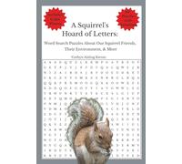 A Squirrel's Hoard of Letters: Word Search Puzzles About Squirrels, Their Environment, and More