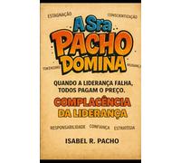 A Sra Pacho Domina: Complacência da Liderança