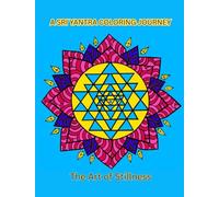 A SRI YANTRA COLORING JOURNEY: The art of stillness is a journey. A scared space where creativity, reflection and ancient wisdom meet.