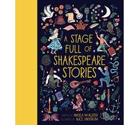 A Stage Full of Shakespeare Stories: 12 Tales from the world's most famous playwright (3) (World Full of...)