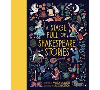 A Stage Full of Shakespeare Stories: 12 Tales from the world's most famous playwright (3) (World Full of...)