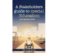 A Stakeholders Guide to Special Education and Special Needs