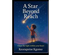 A Star Beyond Reach: Chasing the light within your heart