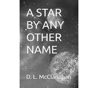 A STAR BY ANY OTHER NAME
