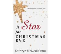 A Star for Christmas Eve: 1 (Carolina Country Christmas)