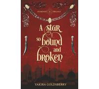 A Star so Bound and Broken: 1 (The Stardust Trilogy)